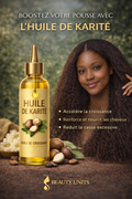 Huile de Karité – Huile de Croissance Capillaire
By Beauty Units
✨ 
Boostez votre pousse avec l’huile de karité, reconnue pour accélérer la croissance, nourrir intensément et réduire l